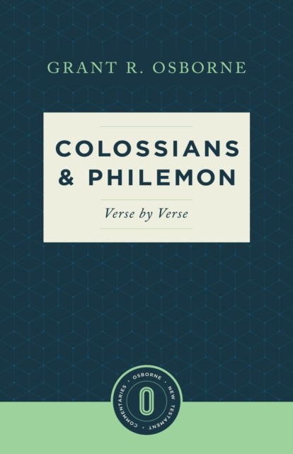 Colossians & Philemon Verse by Verse, Grant R. Osborne