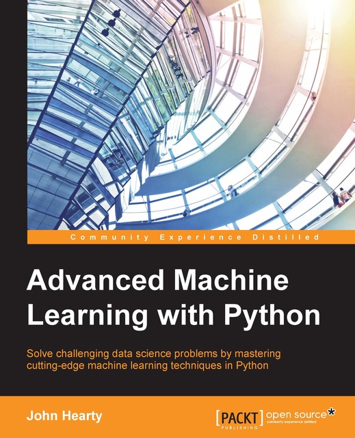 Advanced Machine Learning with Python, John Hearty