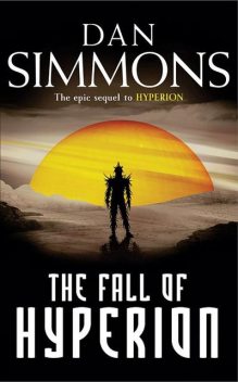 Hyperion 2 – The Fall of Hyperion, Dan Simmons