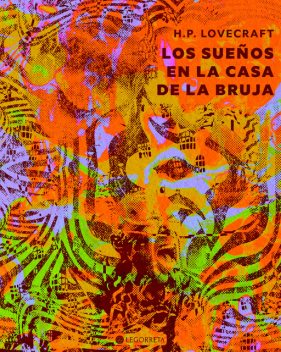 Los sueños de la casa de la bruja, Howard Philips Lovecraft