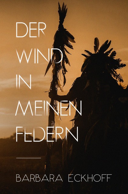 Der Wind in meinen Federn, Barbara Eckhoff