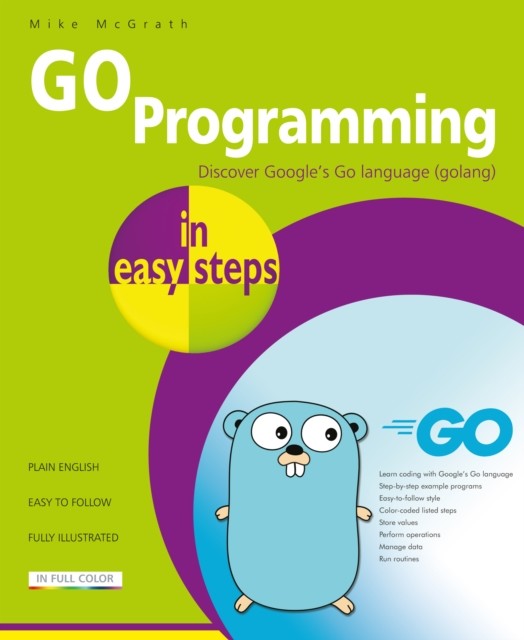 GO Programming in easy steps, Mike McGrath