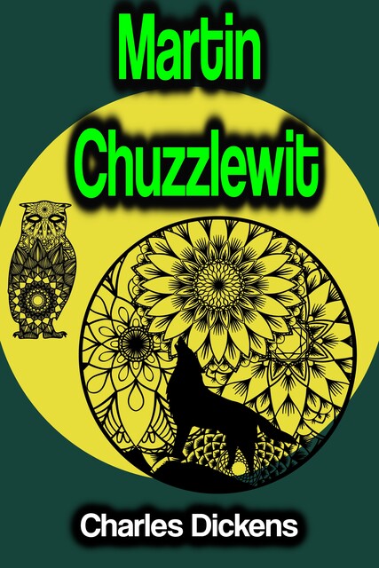 Martin Chuzzlewit, Charles Dickens