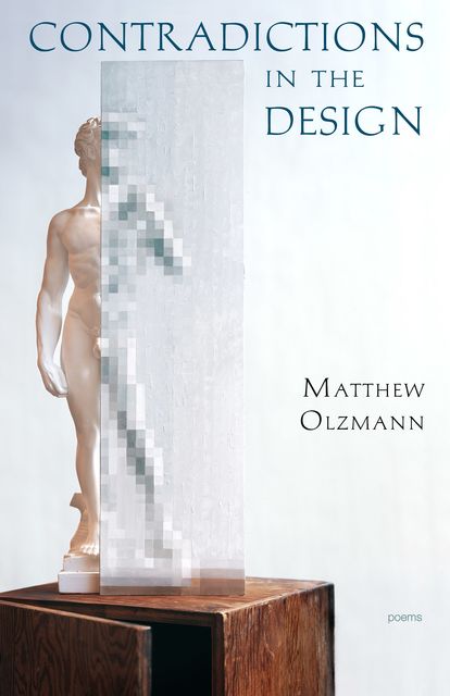 Contradictions in the Design, Matthew Olzmann
