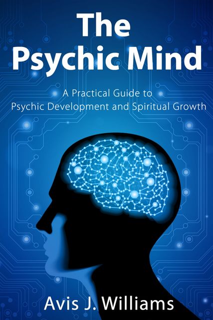 The Psychic Mind, Avis J. Williams