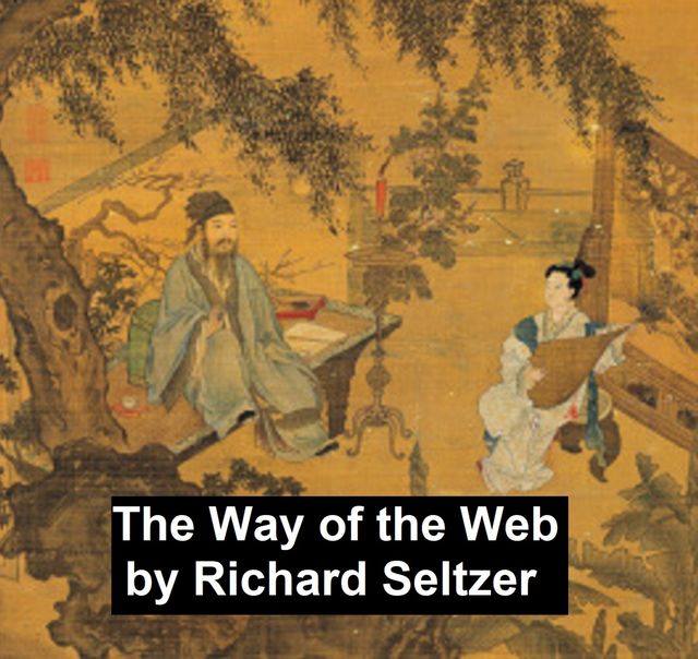 The Way of the Web, Richard Seltzer