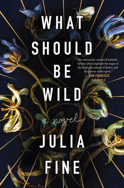 What Should Be Wild, Julia Fine
