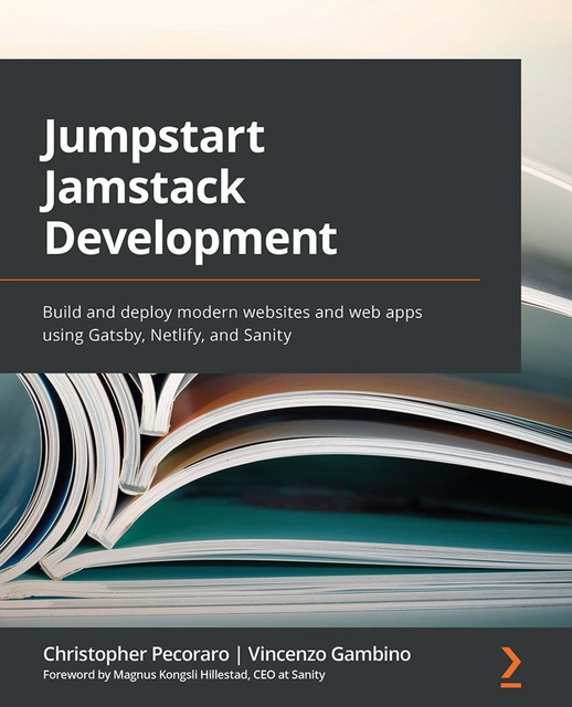 Jumpstart Jamstack Development, Christopher Pecoraro, Vincenzo Gambino