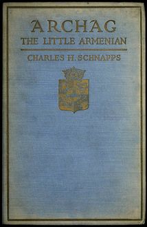 Archag the Little Armenian, Charles H. Schnapps