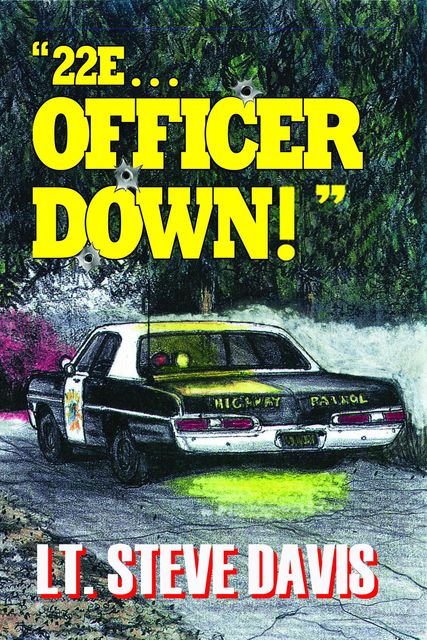 22E… Officer Down!”, Steve Davis