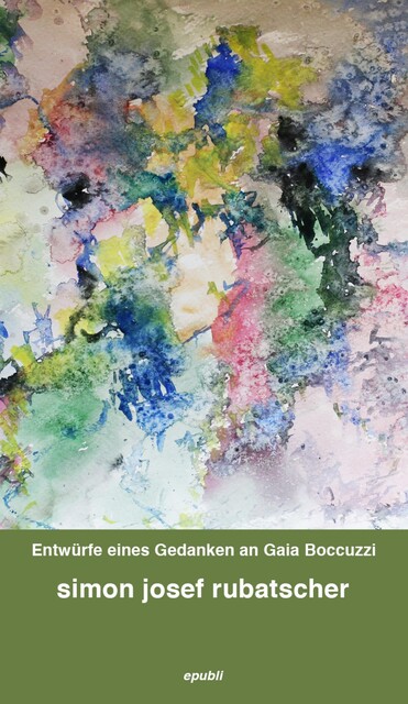 Entwürfe eines Gedanken an Gaia Boccuzzi, SImon Rubatscher