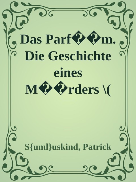 Das Parf��m. Die Geschichte eines M��rders \( PDFDrive.com \).epub, Patrick Suskind