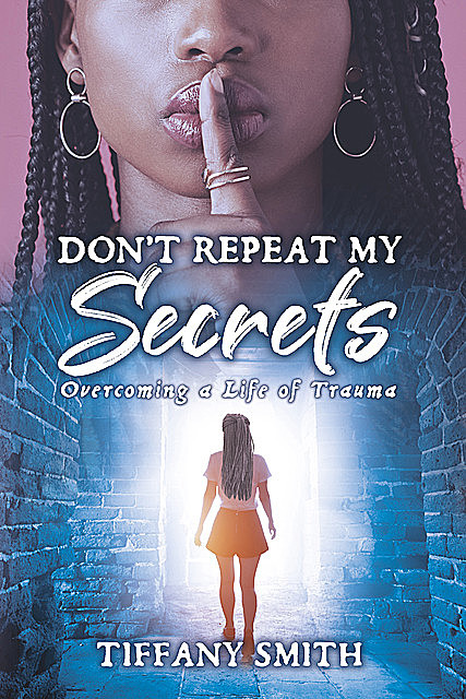 Don't Repeat My Secrets, Tiffany Smith