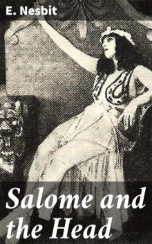 Salome and the Head, Nesbit