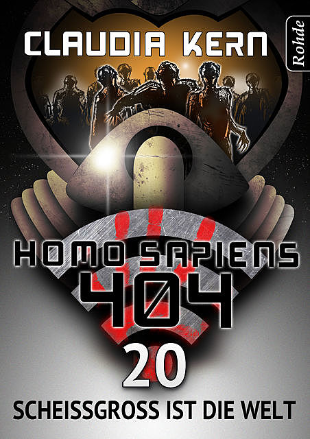 Homo Sapiens 404 Band 20: Scheißgroß ist die Welt, Claudia Kern