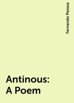Antinous: A Poem, Fernando Pessoa