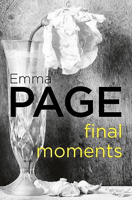 Final Moments, Emma Page
