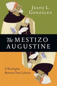 Mestizo Augustine, Justo L. Gonzalez