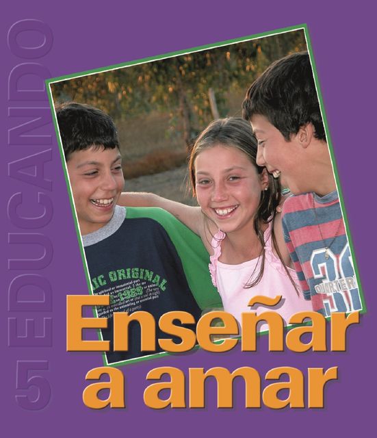 Enseñar a Amar. Colección Educando N° 5, Rafael Fernández de Andraca