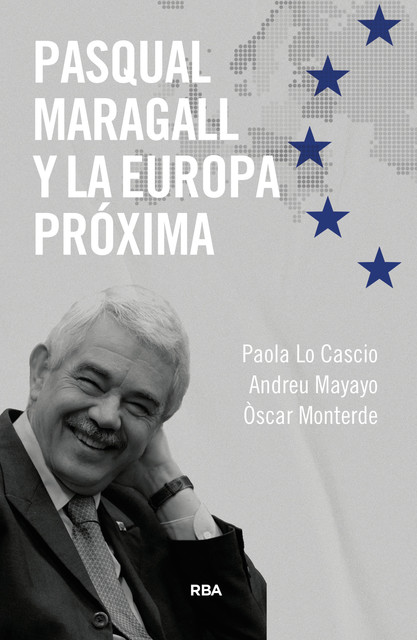 Pasqual Maragall y la próxima Europa, Óscar Mateo, Andreu Mayayo Artal, Paola Lo Cascio