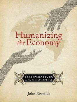 Humanizing the Economy, John Restakis