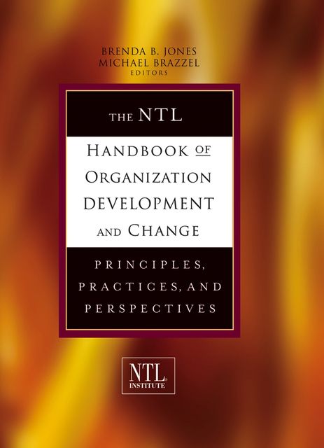 The NTL Handbook of Organization Development and Change, Brenda Jones