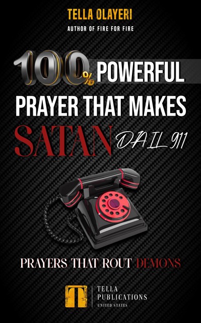 100% Powerful Prayer That Makes Satan Dial 911, Tella Olayeri