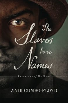 The Slaves Have Names, Cumbo-Floyd Andi