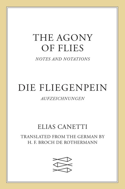 The Agony of Flies, Elias Canetti