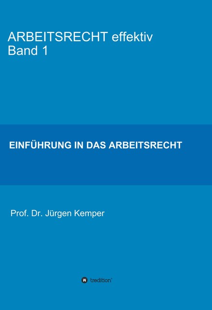 ARBEITSRECHT effektiv Band 1, Jürgen Kemper