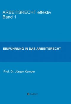 ARBEITSRECHT effektiv Band 1, Jürgen Kemper