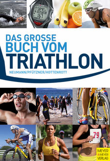 Das große Buch vom Triathlon, Arndt Pfützner, Georg Neumann, Kuno Hottenrott