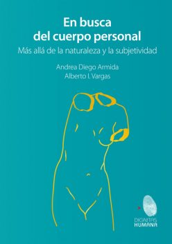 En busca del cuerpo personal, Alberto Ignacio Vargas Pérez, Andrea Diego Armida