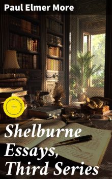 Shelburne Essays, Third Series, Paul Elmer More