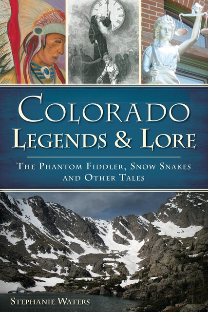 Colorado Legends & Lore, Stephanie Waters