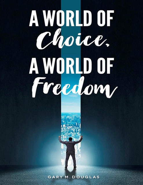 Мир выбора, мир свободы, Гэри Дуглас