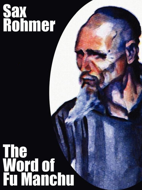 The Word of Fu Manchu, Sax Rohmer