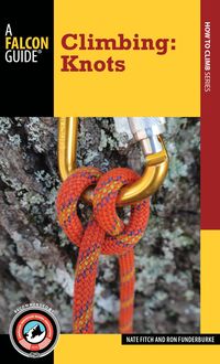 Climbing: Knots, Nate Fitch, Ron Funderburke