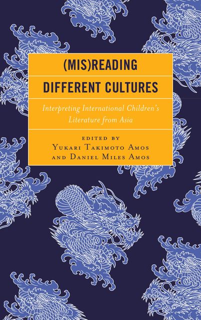 Mis)Reading Different Cultures, Daniel Miles Amos, Yukari Takimoto Amos