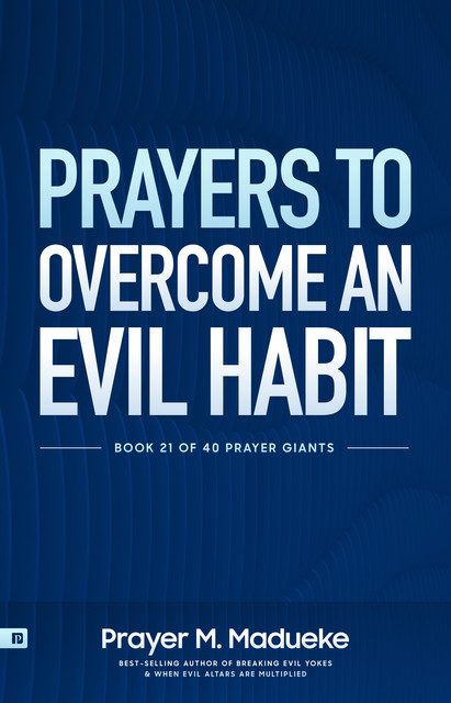 Prayers to Overcome an Evil Habit, Prayer M. Madueke