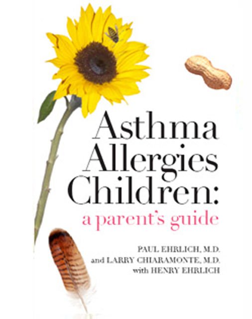 Asthma Allergies Children: a parent's guide, Paul Ehrlich, Henry Ehrlich, Larry Chiaramonte