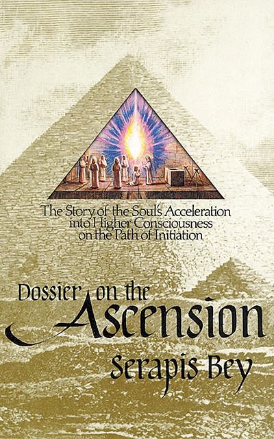 Dossier on the Ascension, Elizabeth Clare Prophet, Mark L. Prophet, Serapis Bey