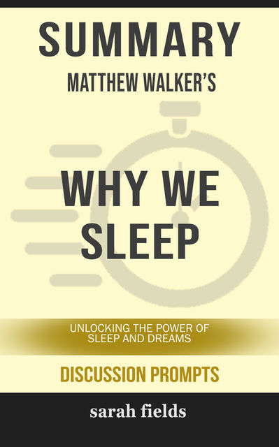 Summary: Matthew Walker's Why We Sleep, Sarah Fields