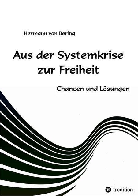 Aus der Systemkrise zur Freiheit, Hermann von Bering