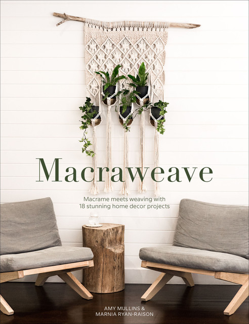 Macraweave, Amy Mullins, Marnia Ryan-Raison