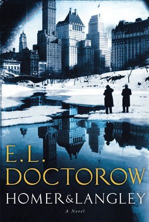 Homer & Langley: A Novel, E.L. Doctorow