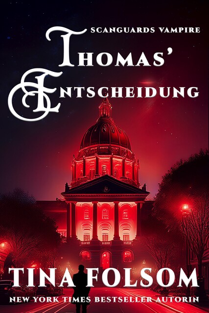 Thomas' Entscheidung (Scanguards Vampire – Buch 8), Tina Folsom