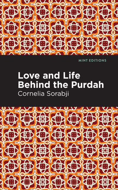 Love and Life Behind the Purdah, Cornelia Sorabji