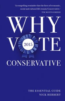 Why Vote Conservative 2015, Nick Herbert