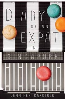Diary of An Expat in Singapore, Jennifer Gargiulo